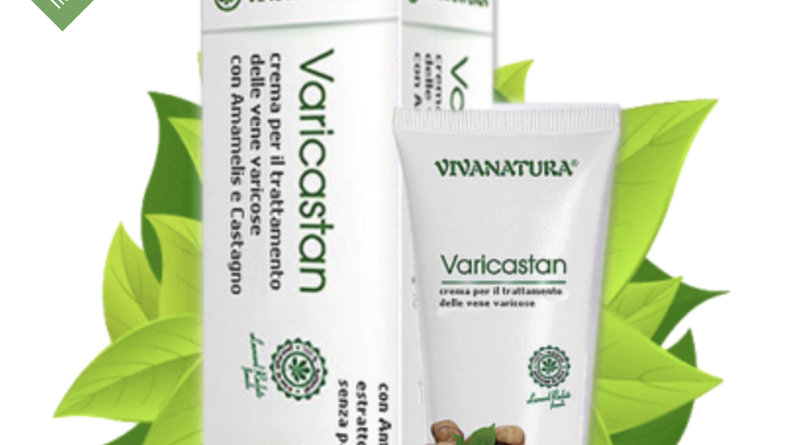 Varicastan e le Vene Varicose